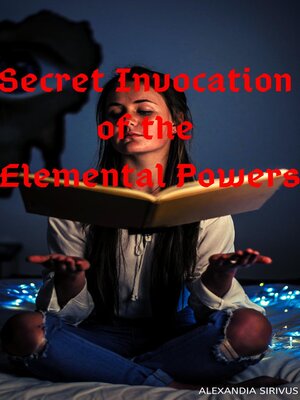 cover image of Secret Invocation of the Elemental Powers